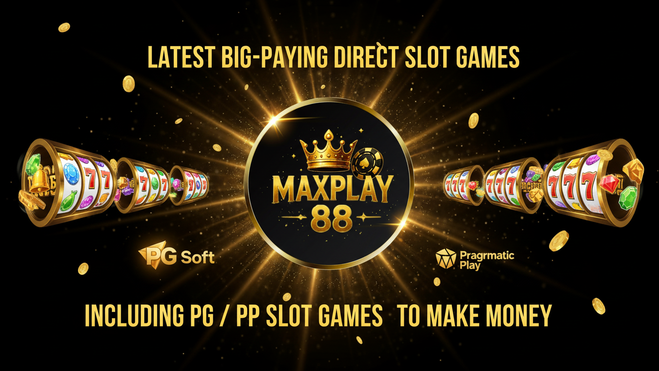 สล็อตแตกหนัก เล่นผ่านเว็บตรง Maxplay88